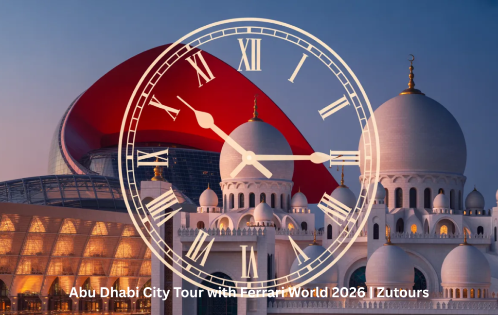 Abu Dhabi City Tour and Ferrari World Timings