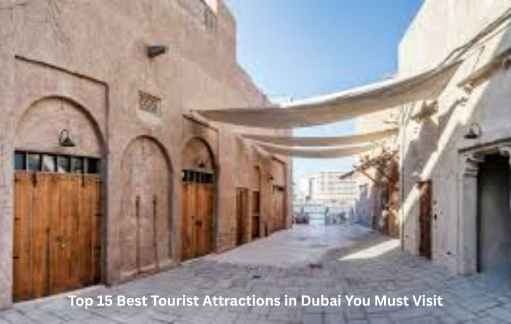 Al Fahidi Historical District best tourist attractions in Dubai