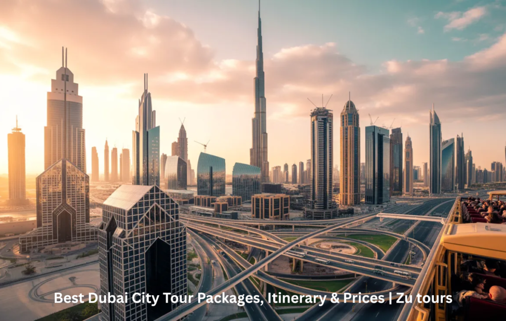 Best Dubai City Tour Packages, Itinerary & Prices | Zu tours