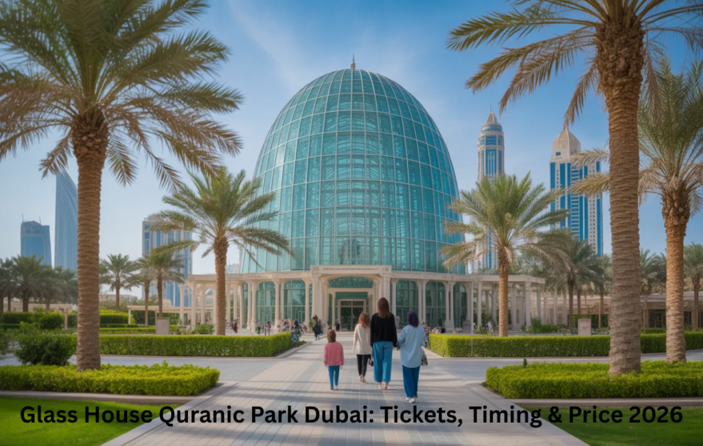Glass House Quranic Park Dubai exterior glass dome greenhouse in Al Khawaneej