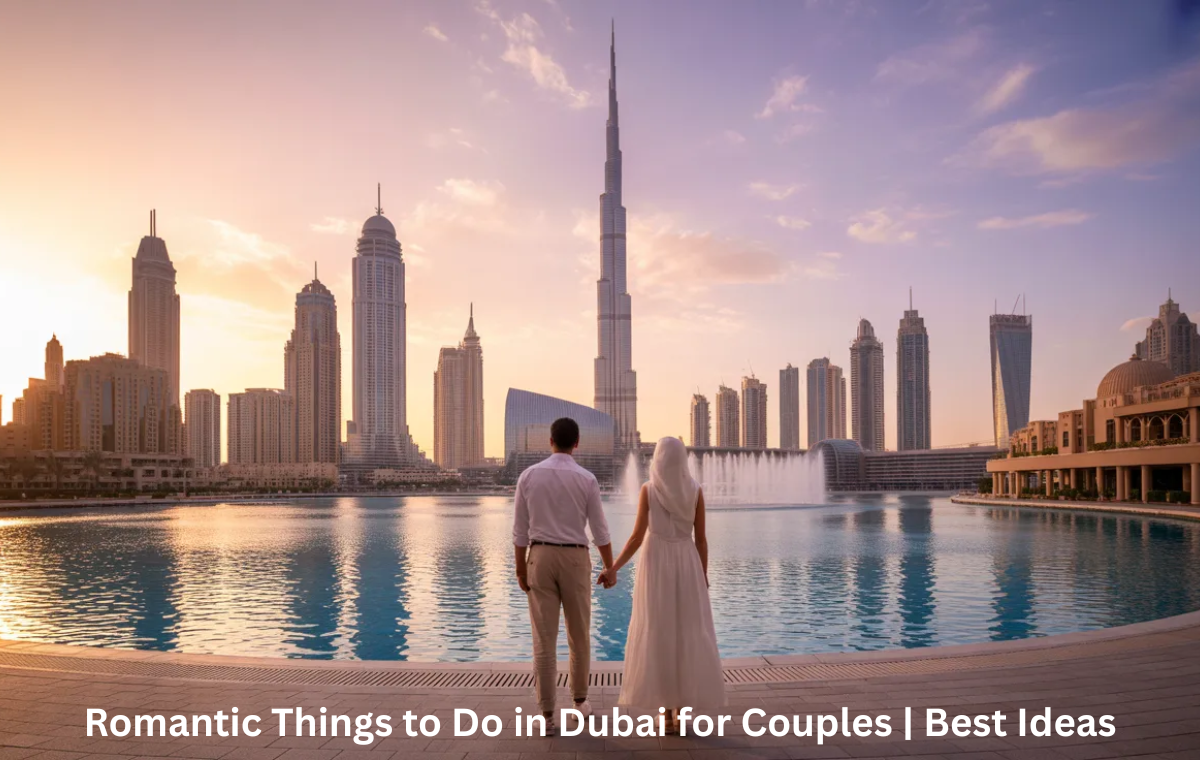 Romantic things to do in Dubai for couples with Burj Khalifa view