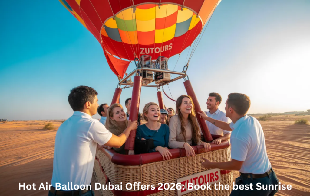 Hot Air Balloon Dubai Offers 2026: Book the best Sunrise Deals 